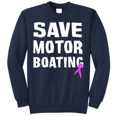 Save Motor Boating Breast Cancer Tall Sweatshirt