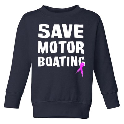 Save Motor Boating Breast Cancer Toddler Sweatshirt