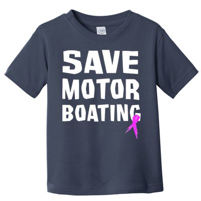 Save Motor Boating Breast Cancer Toddler T-Shirt