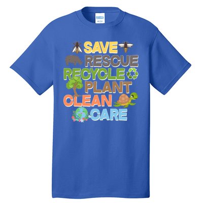 Save Rescue Recycle Plant Clean Care Earth Day Tall T-Shirt