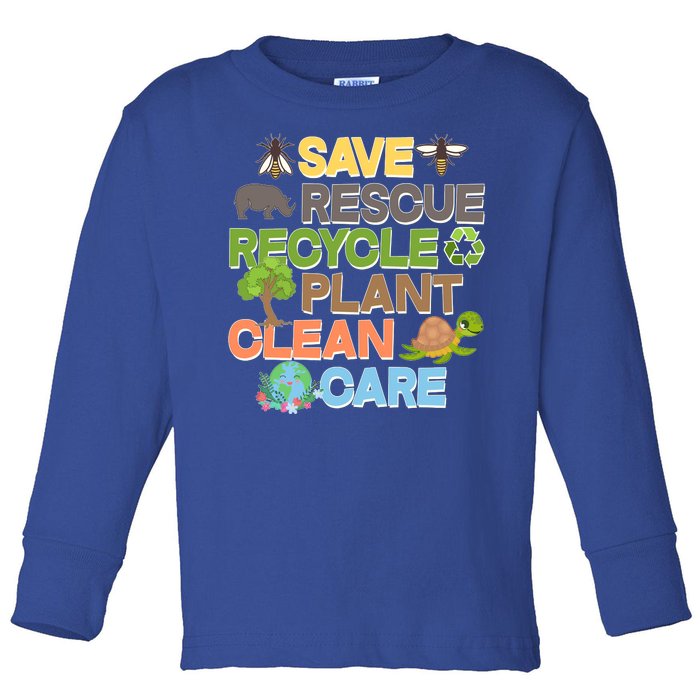 Save Rescue Recycle Plant Clean Care Earth Day Toddler Long Sleeve Shirt