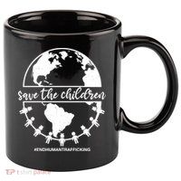 Save The Children End Human Trafficking 11oz C Handle Ceramic Mug