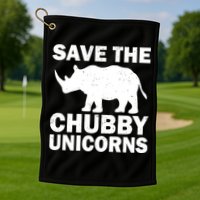 Save The Chubby Unicorns Golf Towel
