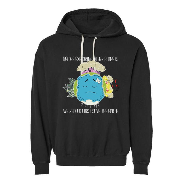 Save The Earth Before Exploring Other Planets Garment-Dyed Fleece Hoodie