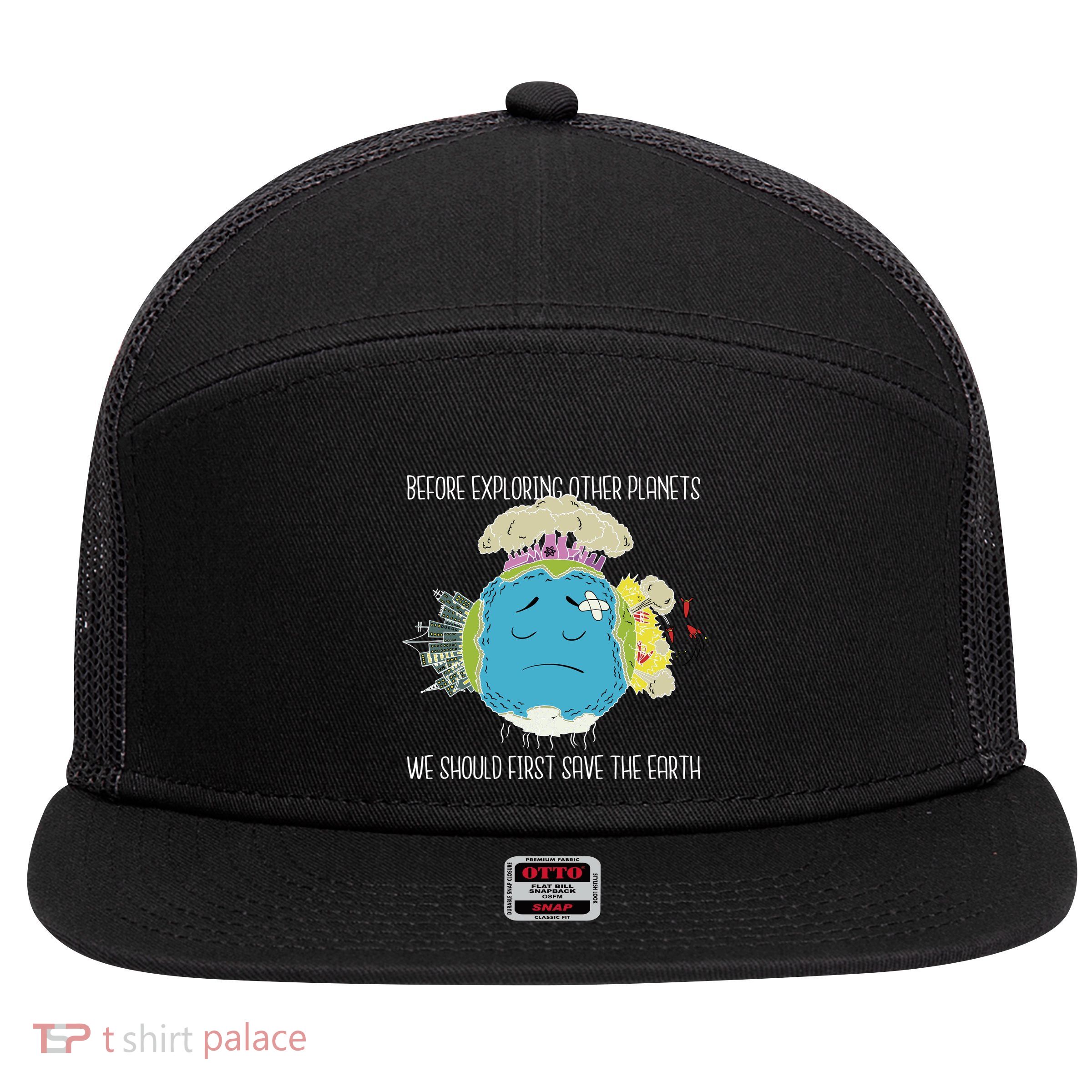 Save The Earth Before Exploring Other Planets 7 Panel Mesh Trucker Snapback Hat