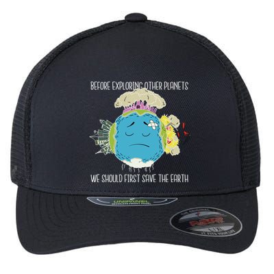 Save The Earth Before Exploring Other Planets Flexfit Unipanel Trucker Cap