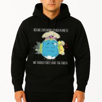 Save The Earth Before Exploring Other Planets Hoodie