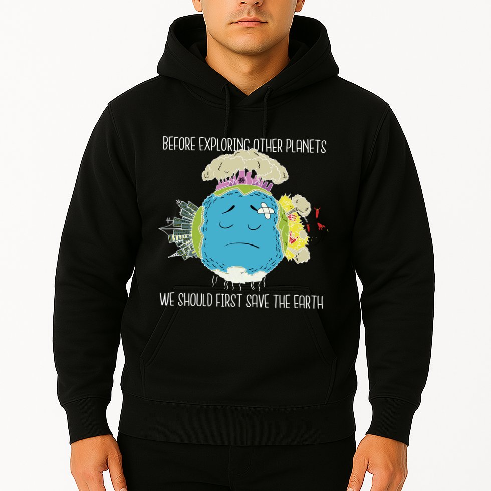Save The Earth Before Exploring Other Planets Hoodie