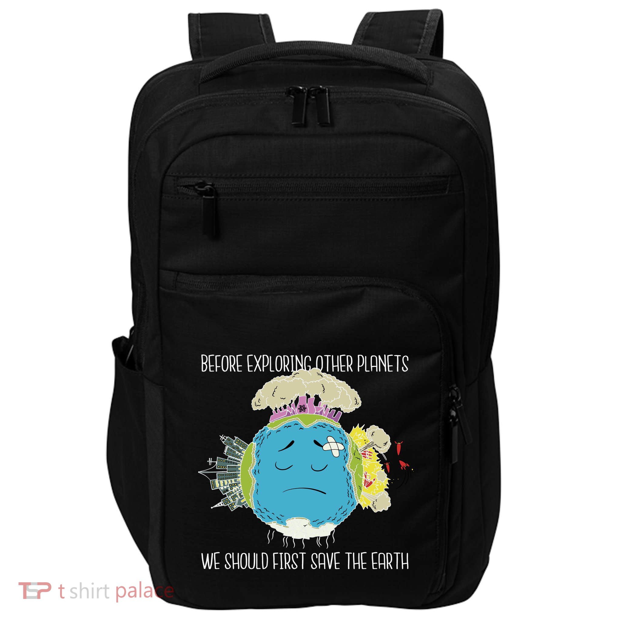 Save The Earth Before Exploring Other Planets Impact Tech Backpack