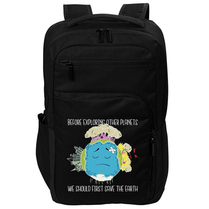 Save The Earth Before Exploring Other Planets Impact Tech Backpack
