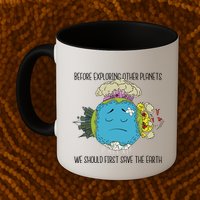Save The Earth Before Exploring Other Planets Mug