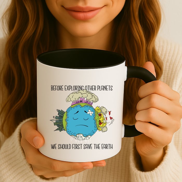 Save The Earth Before Exploring Other Planets Mug