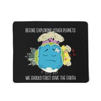 Save The Earth Before Exploring Other Planets Mousepad