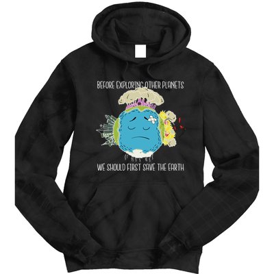 Save The Earth Before Exploring Other Planets Tie Dye Hoodie