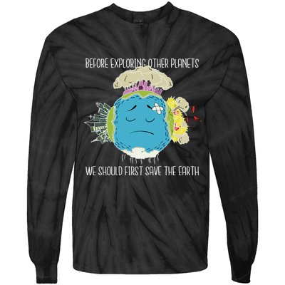 Save The Earth Before Exploring Other Planets Tie-Dye Long Sleeve Shirt