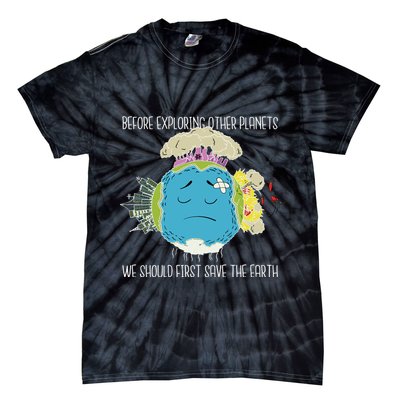 Save The Earth Before Exploring Other Planets Tie-Dye T-Shirt