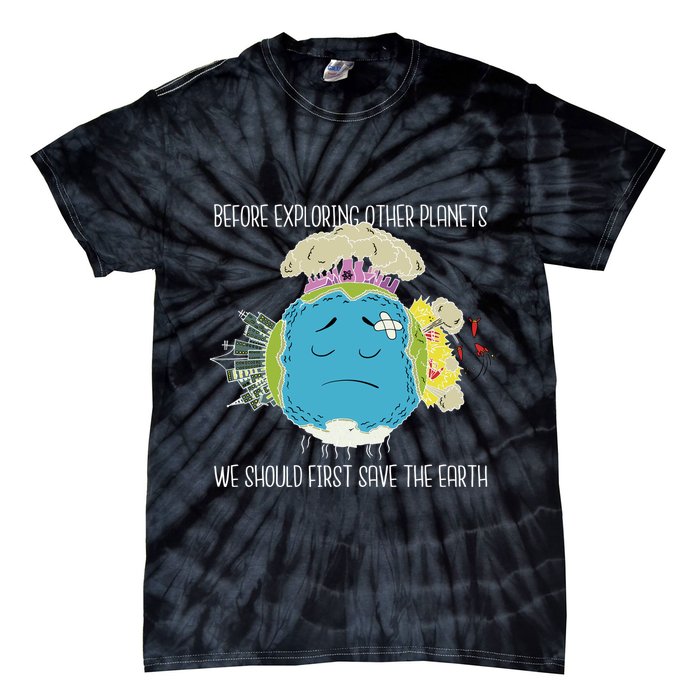 Save The Earth Before Exploring Other Planets Tie-Dye T-Shirt