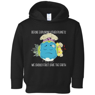 Save The Earth Before Exploring Other Planets Toddler Hoodie