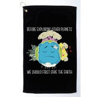 Save The Earth Before Exploring Other Planets Golf Towel