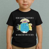Save The Earth Before Exploring Other Planets Toddler T-Shirt