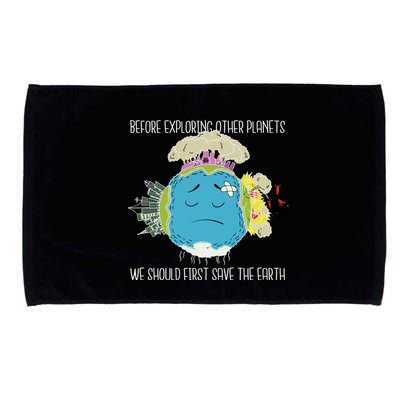 Save The Earth Before Exploring Other Planets Microfiber Hand Towel