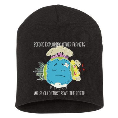 Save The Earth Before Exploring Other Planets Short Acrylic Beanie