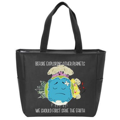 Save The Earth Before Exploring Other Planets Zip Tote Bag