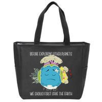 Save The Earth Before Exploring Other Planets Zip Tote Bag