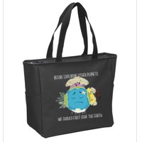 Save The Earth Before Exploring Other Planets Zip Tote Bag