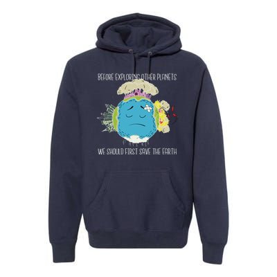 Save The Earth Before Exploring Other Planets Premium Hoodie