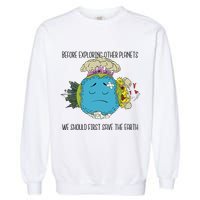 Save The Earth Before Exploring Other Planets Garment-Dyed Sweatshirt