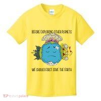 Save The Earth Before Exploring Other Planets Kids T-Shirt