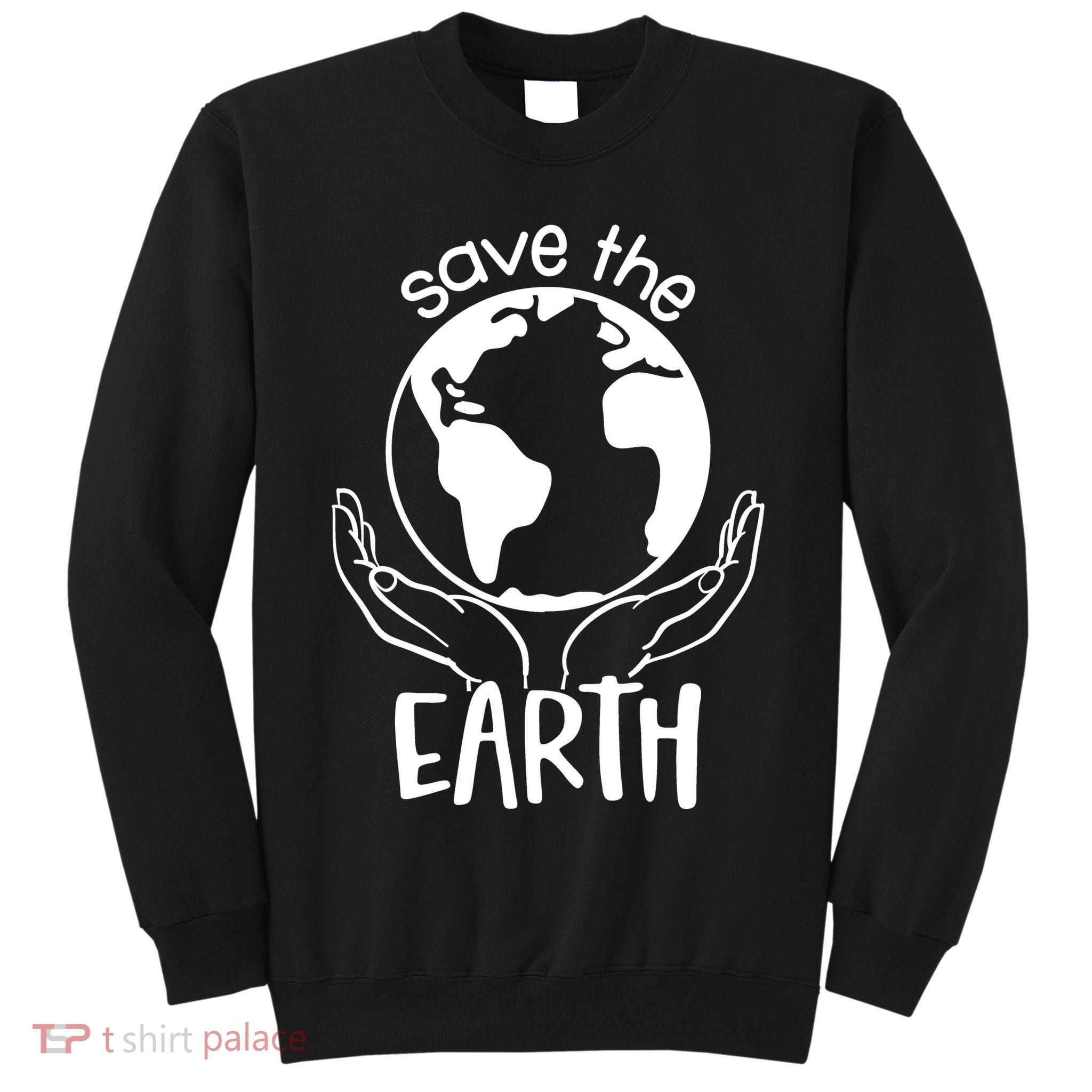 Save The Earth Holding Globe Tall Sweatshirt