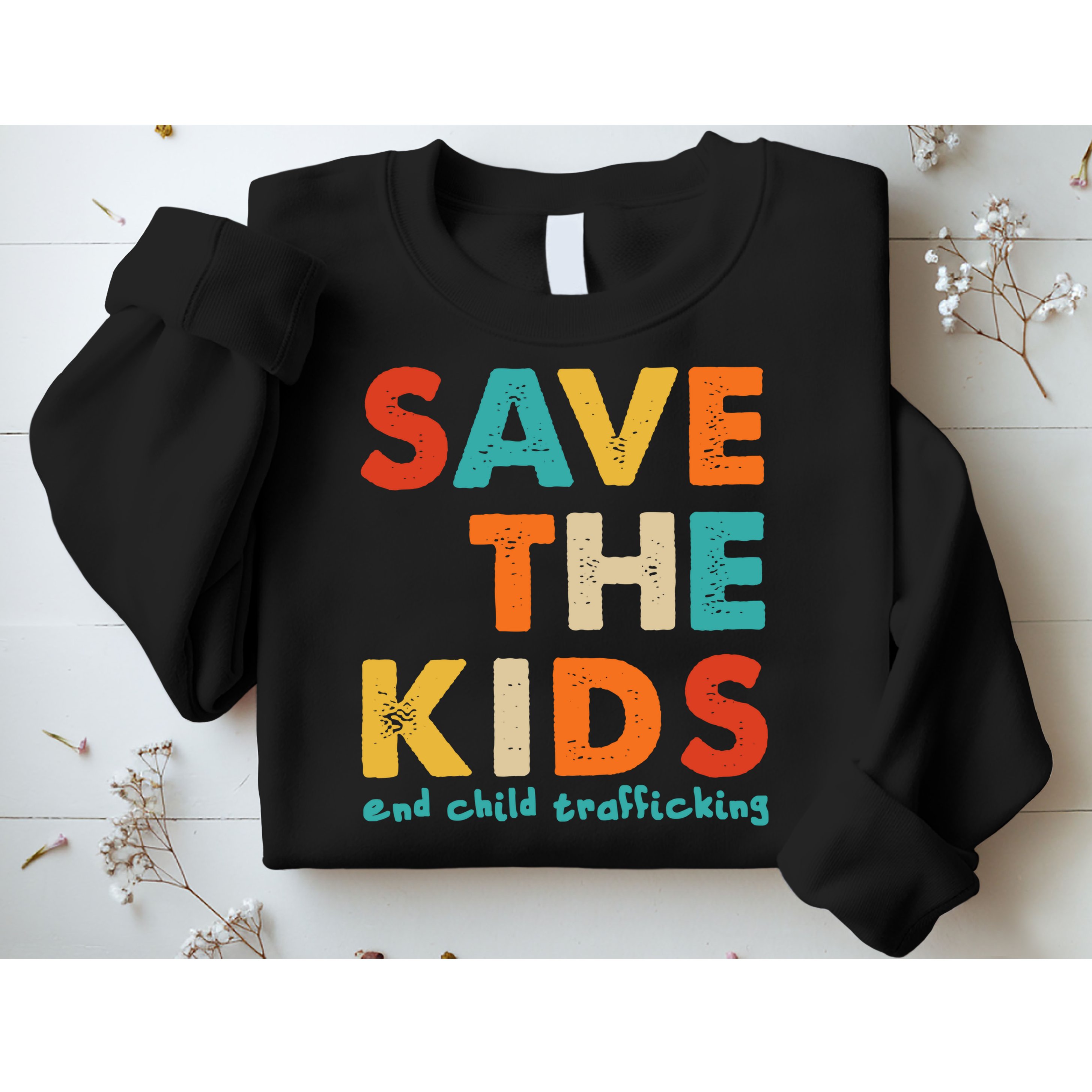 Save the Kids End Child Trafficking  Sweatshirt