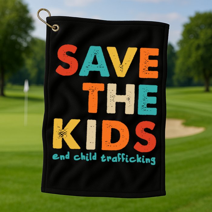 Save the Kids End Child Trafficking  Golf Towel