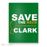 Save The Neck For Me Clark Poster