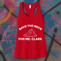 Save The Neck For Me Clark Christmas Movie Womens Tank Top