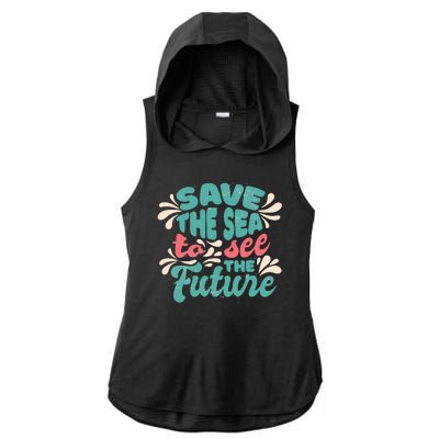 Save The Sea To See The Future Ladies PosiCharge Tri-Blend Wicking Draft Hoodie Tank