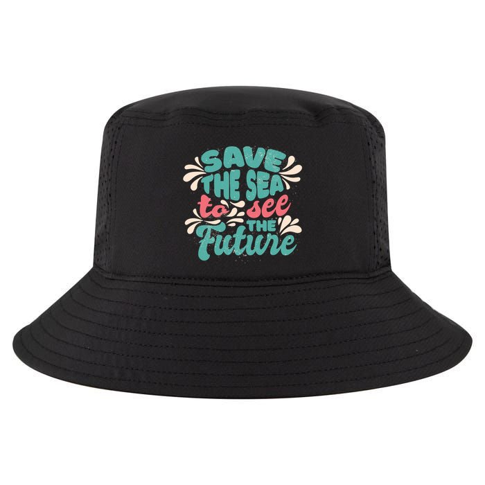 Save The Sea To See The Future Cool Comfort Performance Bucket Hat