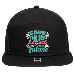 Save The Sea To See The Future 7 Panel Mesh Trucker Snapback Hat