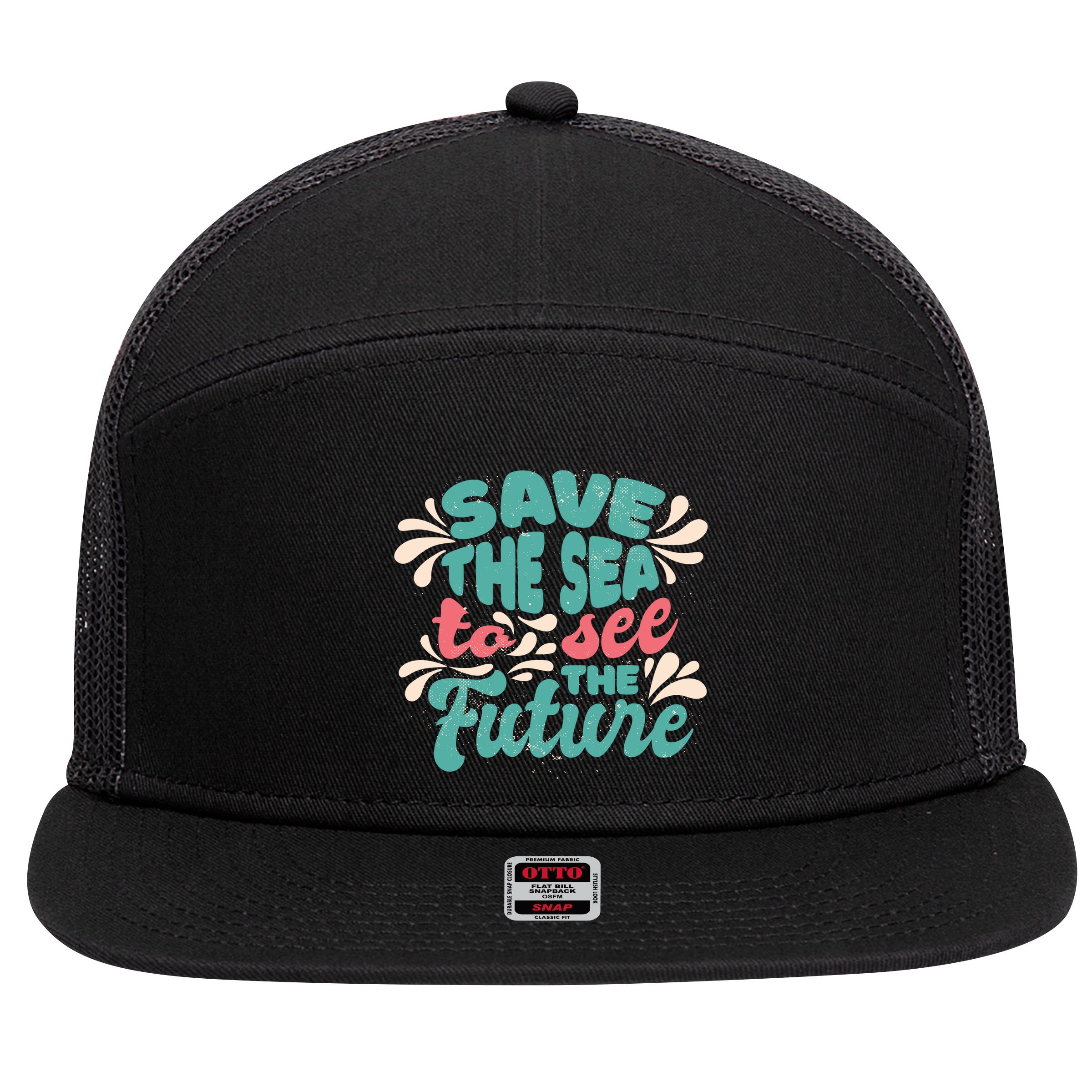 Save The Sea To See The Future 7 Panel Mesh Trucker Snapback Hat