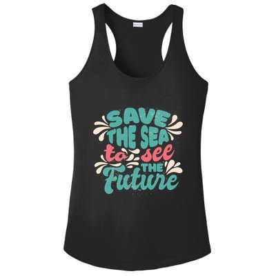 Save The Sea To See The Future Ladies PosiCharge Competitor Racerback Tank