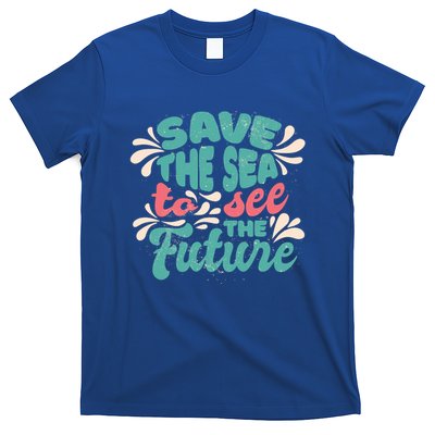 Save The Sea To See The Future T-Shirt