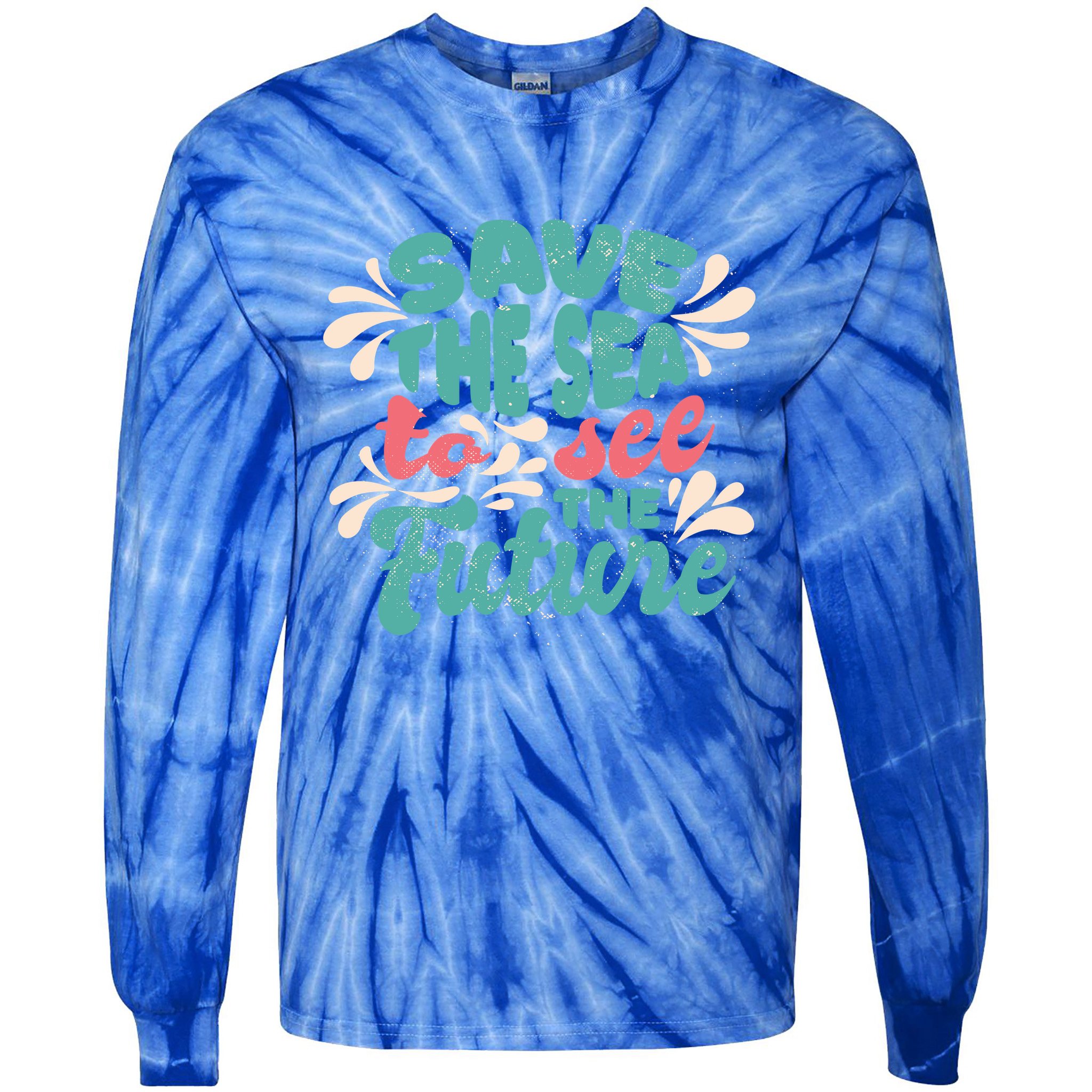 Save The Sea To See The Future Tie-Dye Long Sleeve Shirt