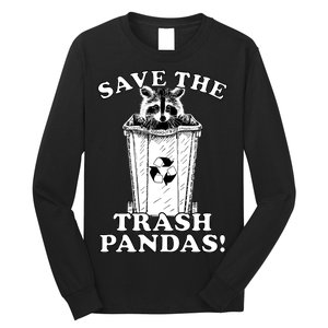 Save the Trash Pandas Funny Raccoon Long Sleeve Shirt