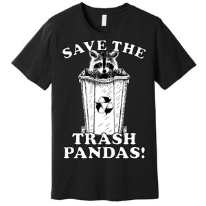 Save the Trash Pandas Funny Raccoon Premium T-Shirt