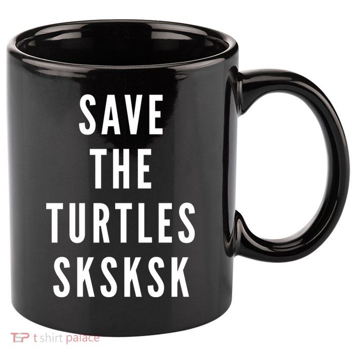 Save The Turtles SKSKSK 11oz C Handle Ceramic Mug
