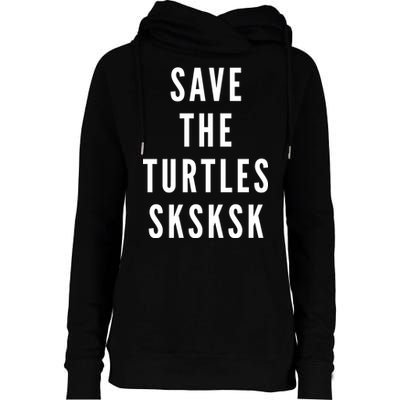 Save The Turtles SKSKSK Womens Funnel Neck Pullover Hood
