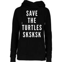 Save The Turtles SKSKSK Womens Funnel Neck Pullover Hood