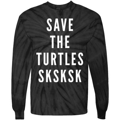 Save The Turtles SKSKSK Tie-Dye Long Sleeve Shirt
